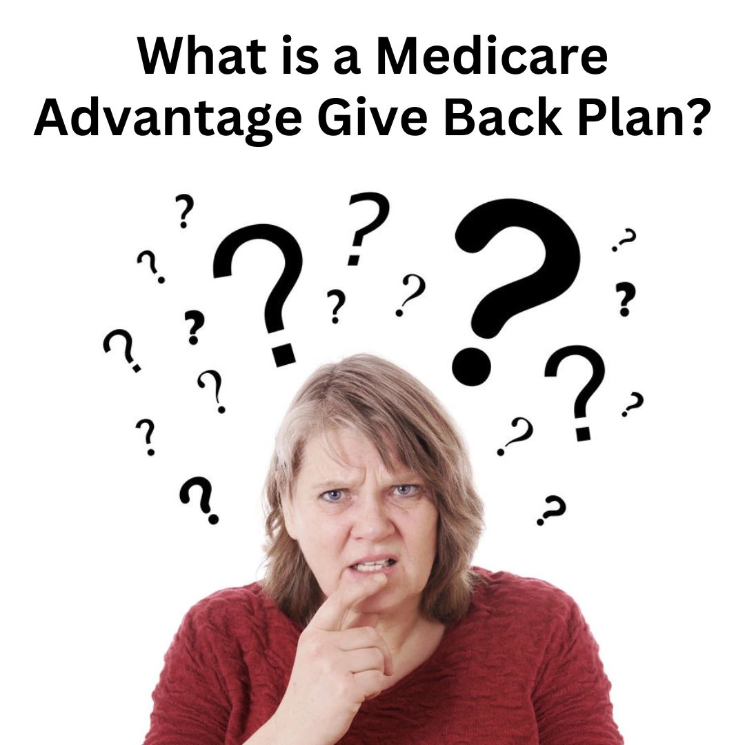 Medicare Give Back Plans